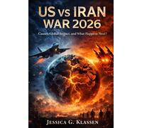 US vs Iran War 2026: Causes, Global Impact, and What Happens Next?