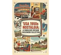 USA 1950s Nostalgia: A Fabulous Decade Crossword Collection - 50+ Large Print Puzzles for Seniors Celebrating Rock and Roll, TV, Hollywood and Classic Americana