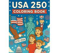 USA 250 Coloring Book: Celebrate America's Semiquincentennial with Patriotic Art (Uses "USA 250" and "Semiquincentennial" for search volume): 250 ... History, Symbols, and Heroes to Color.