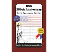 USA 250th Anniversary Trivia Crossword Puzzles: Crossword Puzzles with Easy-to-Read Print about American History, USA Trivia and More / 6x9inches, 120 ... for Vacations, Holidays and Relaxation