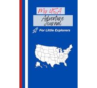 USA Adventure Journal for Little Explorers: A Fun Travel Diary for Kids Ages 4-8 - Discover America's States, Cities & National Parks
