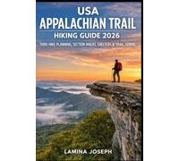 USA APPALACHIAN TRAIL HIKING GUIDE 2026: THRU-HIKE PLANNING, SECTION WALKS, SHELTERS & TRAIL TOWNS: 63