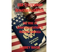 USA Citizenship Denaturalization: The Rise of Denaturalization in Modern America