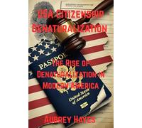 USA Citizenship Denaturalization: The Rise of Denaturalization in Modern America