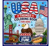 USA Coloring Book for Kids: Fun, Educational & Patriotic Activities: A Fun and Educational Coloring Book with USA Landmarks, Symbols, Flags, and Patriotic Activities for Kids Ages 3-8