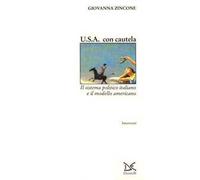 USA con cautela. Il sistema politico italiano e il modello americano