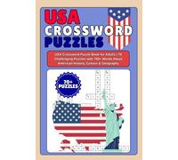 USA crossword puzzles: USA Crossword Puzzle Book for Adults | 70 Challenging Puzzles with 700+ Words About American History, Culture & Geography