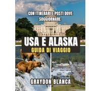 USA E ALASKA GUIDA DI VIAGGIO 2026