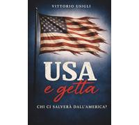 USA e getta. Chi ci salverà dall'America?: Saggio sulla crisi del pensiero occidentale