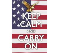 USA Edition | Keep Calm and Carry On | Everyday A5 Notebook Journal | 200 Pages | 6x9" | Hardcover | Personal and Professional Use
