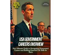 USA Government Careers Overview: Your Ultimate Guide to Navigating Government Careers and Building Essential Life Skills for Teens