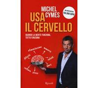 Usa il cervello. Quando la mente funziona, tutto funziona