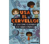 Usa il cervello! Se sai come guidarlo (ci) arrivi prima