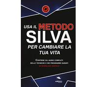 Usa il metodo Silva per cambiare la tua vita