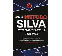 Usa il metodo Silva per cambiare la tua vita - Brown David