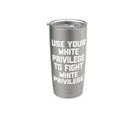 Usa il tuo privilegio bianco per combattere il privilegio bianco - Funny BLM Bicchiere termico in acciaio inox doppia parete