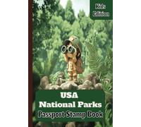 USA National Parks Passport Stamp Book Kids Edition: Explore All 63 US National Parks with this Fun Travel Journal