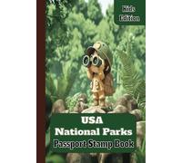 USA National Parks Passport Stamp Book Kids Edition: Explore All 63 US National Parks with this Fun Travel Journal