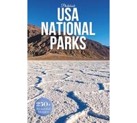 USA National Parks Travel Photobook: Iconic Landscapes and Hidden Gems From Coast to Canyon