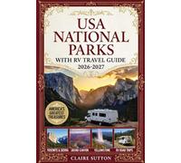 USA NATIONAL PARKS WITH RV TRAVEL GUIDE 2026-2027: The Ultimate Road Trip Planner for Exploring America's Most Spectacular Parks with Expert Itineraries, Campgrounds, Scenic Drives & Hidden Gems