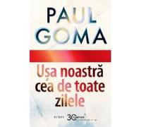 Usa noastra cea de toate zilele - Paul Goma