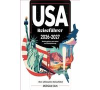USA Reiseführer 2026-2027: Wohin gehen, was sehen und Reiseplanung