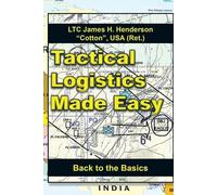 Usa (Ret ) Ltc James H Henderson Tactical Logistics Made Easy (Tascabile)