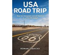 USA Road Trip: How Two Europeans Crossed America on a $10,000 Budget