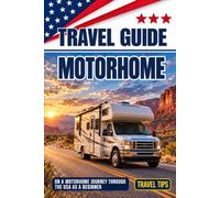 USA RV Travel Guide: *Traveling through the USA by RV as a Beginner * Travel Tips