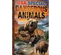 USA Special Dangerous Animals for Kids (Ages 5-15) Learn About America’s Most Dangerous Animals with Colorful Photos