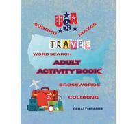 USA TRAVEL ADULT ACTIVITY BOOK: SUDOKU, MAZES, WORD SEARCH, COLORING AND CROSSWORDS