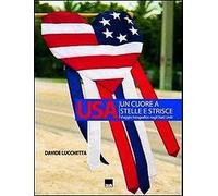 USA. Un cuore a stelle e strisce - [Vianello Libri]