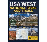 USA WEST NATIONAL PARKS AND TRAILS WITH MAPS AND GUIDE: The Complete Hiking & Camping Book with photos, Tips, Itineraries, Gears etc. (Straight To The Point)