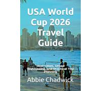 USA World Cup 2026 Travel Guide: Host Cities, Urban Sightseeing, and Practical Trip Planning