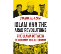 Usaama al-Azami Islam and the Arab Revolutions (Tascabile)