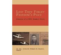 USAFR Lt. Col. (Ret) Edward M. Bende Lest They Forget Freedom's Pric (Tascabile)
