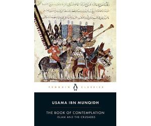 Usama ibn Munqidh The Book of Contemplation (Tascabile)