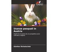 Usanze pasquali in Austria: Aspetti di un'usanza da una prospettiva socio-culturale e religiosa