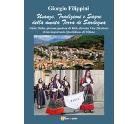 Usanze, tradizioni e sagre della amata terra di Sardegna di Giorgio Filippini,