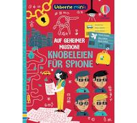Usborne Minis: Auf geheimer Mission! Knobeleien für Spione: Mitmachbuch im kleinen Format - Beschäftigungsbüchlein für Kinder ab 6 Jahren