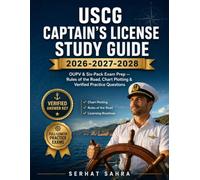 USCG Captain's License Study Guide 2026-2027-2028: OUPV & Six-Pack Exam Prep: Rules of the Road, Chart Plotting & 700+ Verified Practice Questions