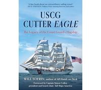 Uscg Cutter Eagle: The Legacy of the Coast Guard's Flagship