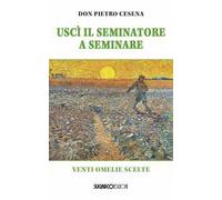 Uscì il seminatore. Venti omelie scelte