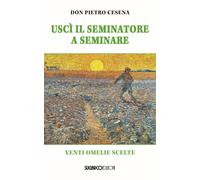 Libri Cesena Pietro - Usci Il Seminatore. Venti Omelie Scelte