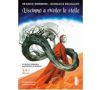 Uscimmo a riveder le stelle. La Divina Commedia raccontata ai ragazzi. Vol. 1: Inferno.