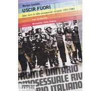 Uscir fuori. Dieci anni di lotte degli omosessuali in Italia: 1971-1981