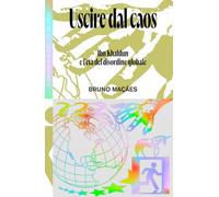 Uscire dal caos. Ibn Khaldun e l'età del disordine globale