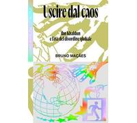 Uscire dal caos. Ibn Khaldun e l'età del disordine globale