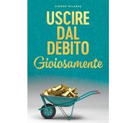 Uscire dal Debito Gioiosamente (Italian)
