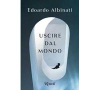 Uscire dal mondo